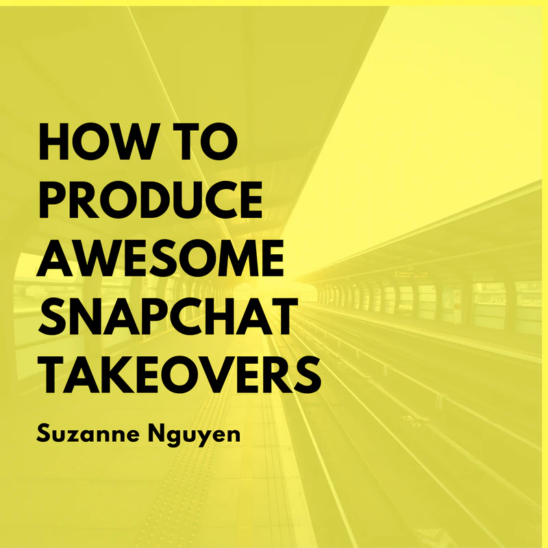 How To Produce Awesome Snapchat Takeovers