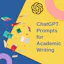 ChatGPT Prompts for Academic Writing