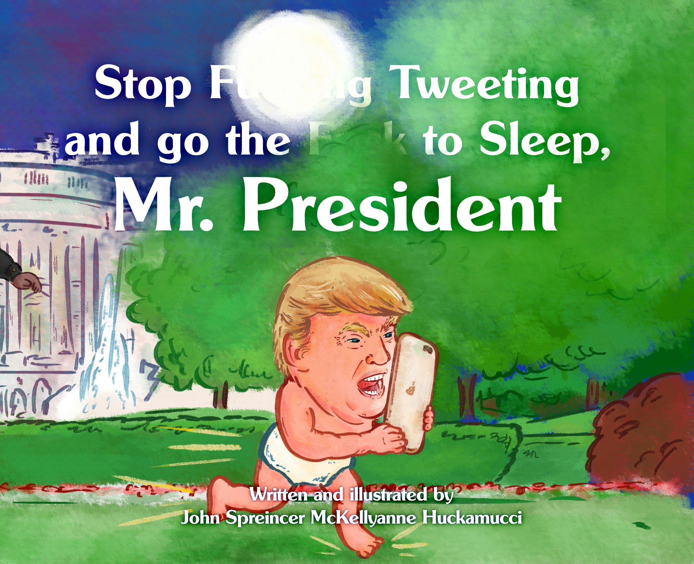 Stop F**king Tweeting and Go the F**k to Sleep, Mr. President
