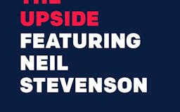 The Upside with Brad Keywell: Neil Stevenson - Creative Binge media 2