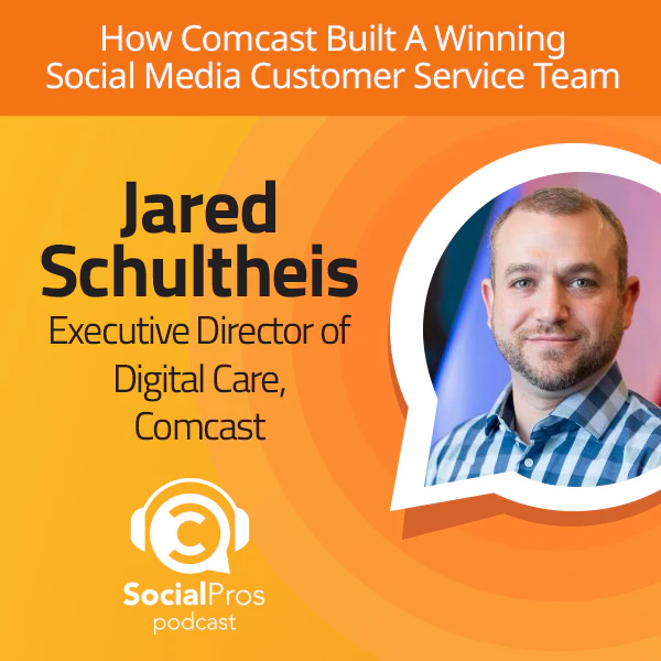 Social Pros Podcast - How Comcast Built A Winning Social Media Customer Service Team