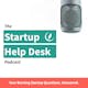The Startup Help Desk Podcast