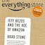 The Everything Store: Jeff Bezos and the Age of Amazon