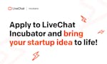 LiveChat Incubator image