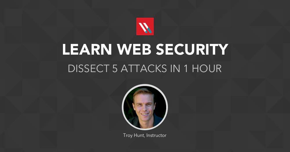 Web Security Fundamentals with Troy Hunt