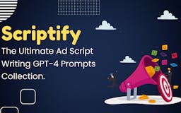 Scriptify:GPT-4 Ad Script Writing Prompt media 1