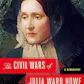 The Civil Wars of Julia Ward Howe: A Biography