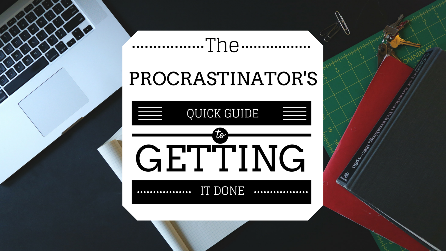 The Procrastinator's Quick Guide To Getting It Done gallery image