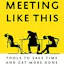 Let's Stop Meeting Like This