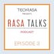Rasa Talks- Ep 3