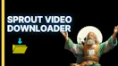 Sprout Video Downloader
