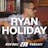 Rich Roll Podcast - Ryan Holiday on Why Ego Is the Enemy
