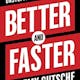 Better And Faster