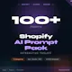 Shopify AI Prompt Pack - 100+ Prompts