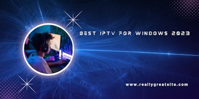 Top IPTV for 2023 