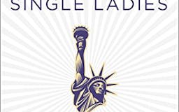 All the Single Ladies: Unmarried Women and the Rise of an Independent Nation media 2
