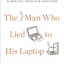 The Man Who Lied to His Laptop