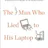 The Man Who Lied to His Laptop
