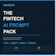 The FinTech AI Prompt Pack