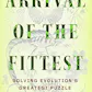 Arrival of the Fittest