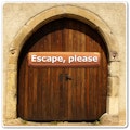 Escape, please!