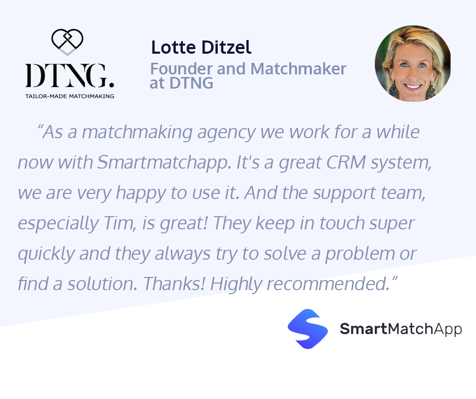 Poll option Lotte Ditzel, Founder and Matchmaker at DTNG, shares an amazing testimonial about their experience with Smart Match App matchmaking software CRM. image
