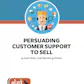 Persuading Customer Support to Sell