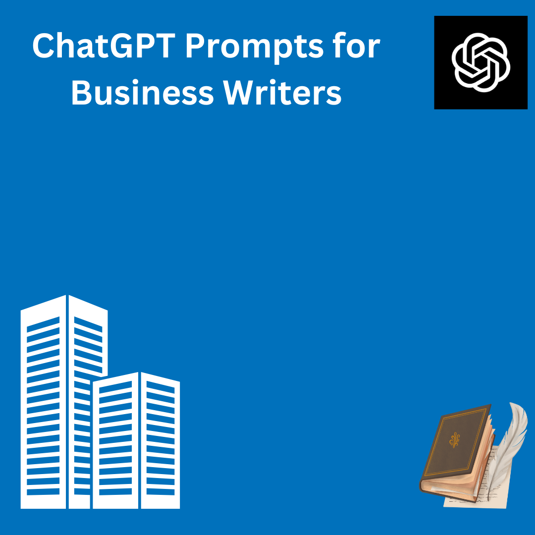 ChatGPT  Prompts for Business Writers