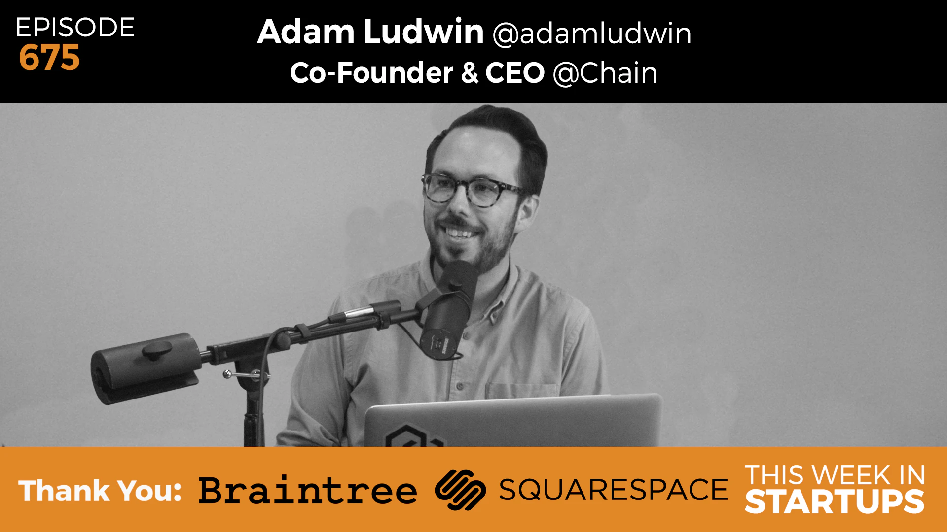 This Week in Startups - Chain.com CEO & Co-founder Adam Ludwin