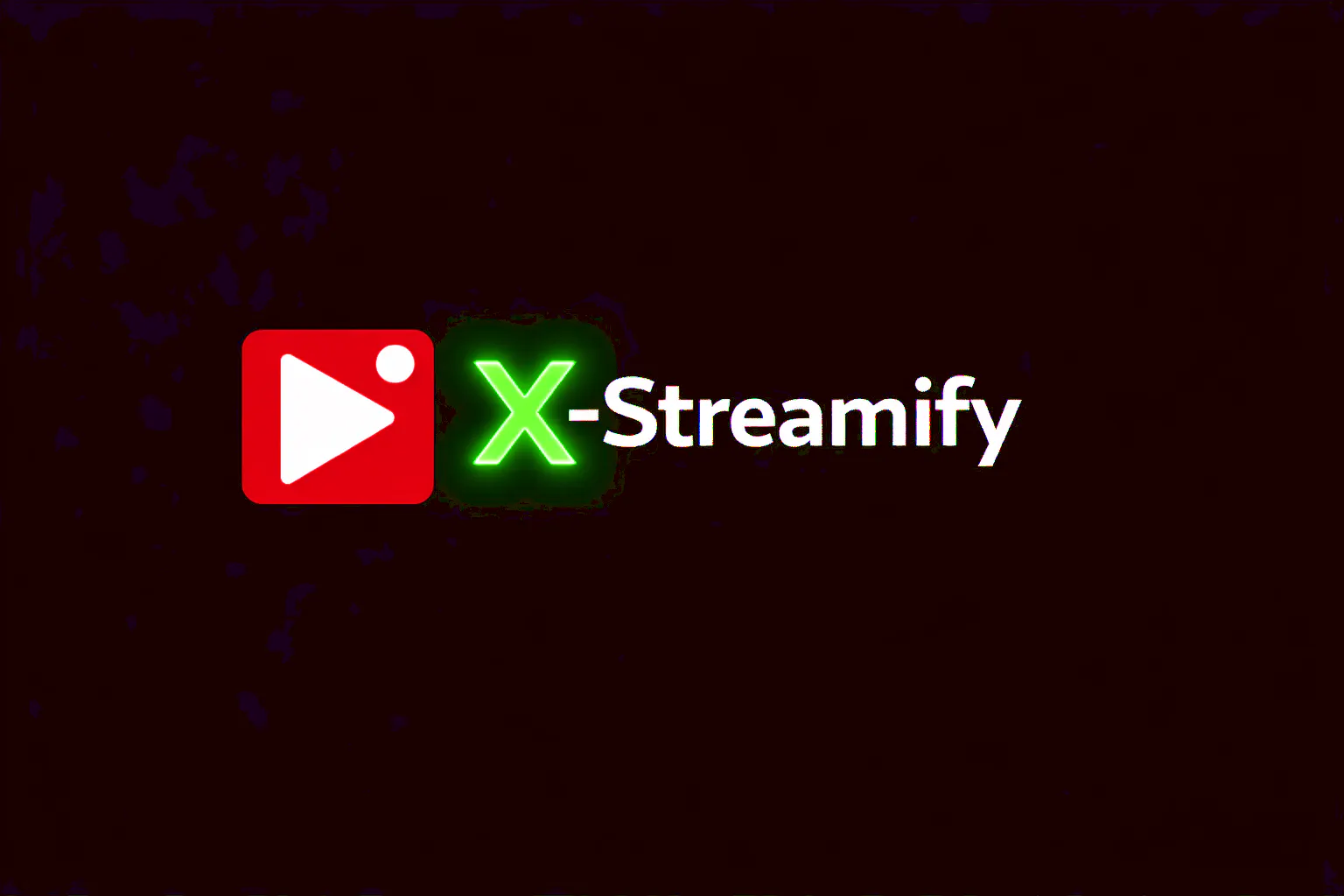 X-Streamify — Control Your Media