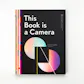 This Book is a Camera