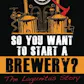 So You Want to Start a Brewery?: The Lagunitas Story