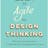 Lean vs Agile vs Design Thinking
