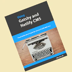 Using Gatsby and Netlify CMS