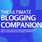 The Ultimate Blogging Companion