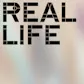 Real Life