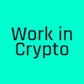 Work in Crypto