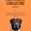 The Independent Consulting Manual