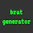 Brat Generator