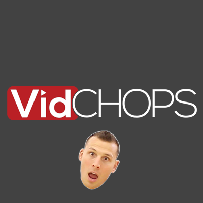Vidchops