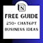 250+ FREE ChatGPT Business Ideas