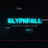 GLYPHFALL