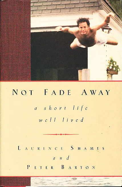 Not Fade Away: A Short Life Well Lived