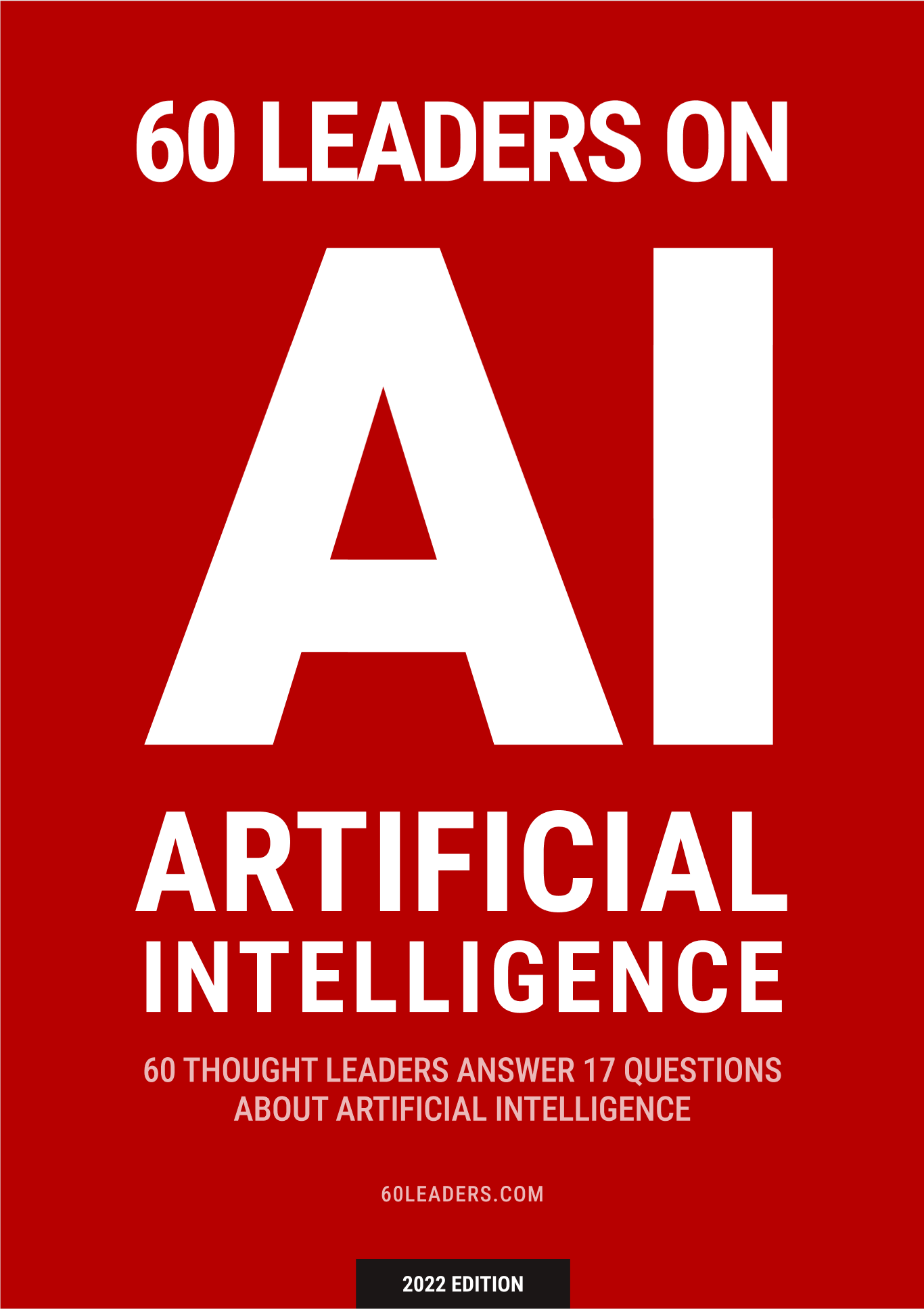 60 LEADERS ON ARTIFICIAL INTELLIGENCE - From Algorithms to Ethics. A holistic view of AI media 1
