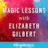 Magic Lessons - Elizabeth Gilbert