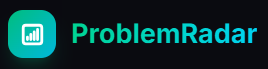 ProblemRadar — Find Startup Ideas