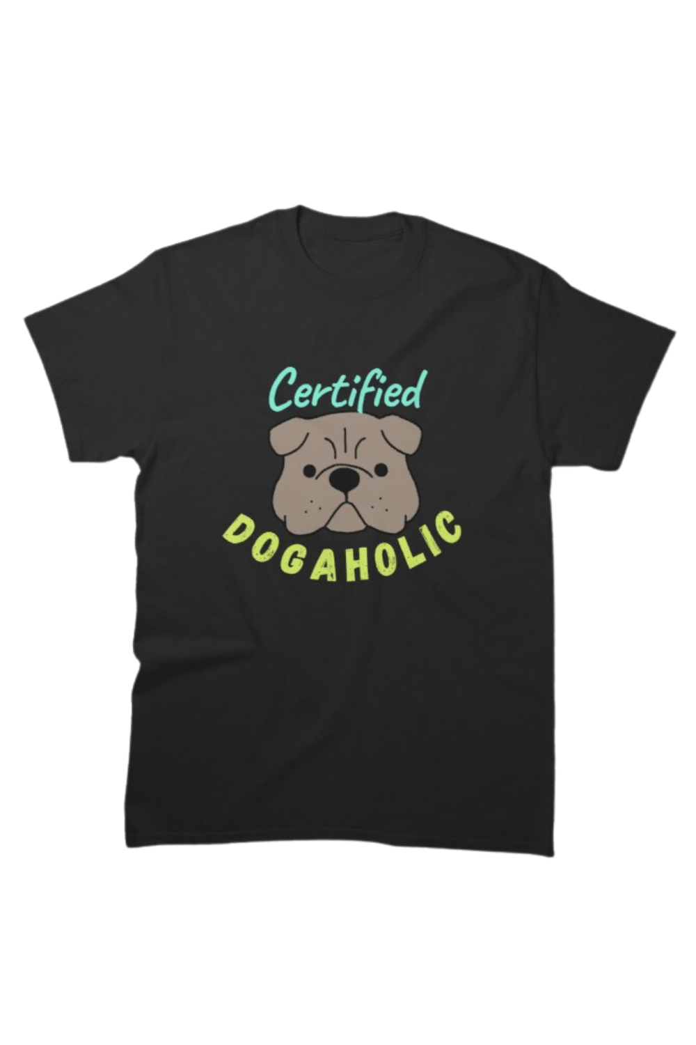 Certified Dogaholic Classic T-Shirt