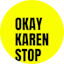 Okay Karen Stop