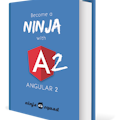 Become a ninja with Angular 2