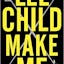 Make Me: A Jack Reacher Novel